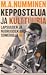 Keppostelua ja kulttuuria. Lapsuuden ja nuoruuden aika Somero... by M.A. Numminen