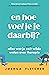 En hoe voel je je daarbij?