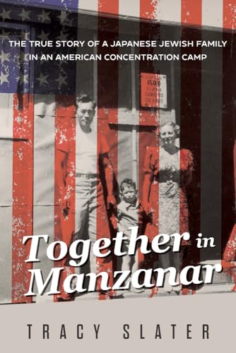 Together in Manzanar: The True Story of a Japanese Jewish Family in an American Concentration Camp (Hardcover)