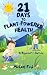 21 Days to Plant-Powered He...