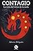 Contagio. La ruta del virus de la seda by Alberto Delgado