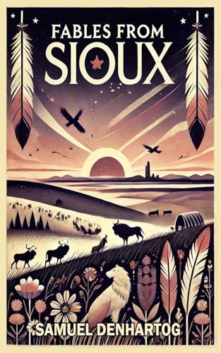 Fables from Sioux (Kindle Edition)