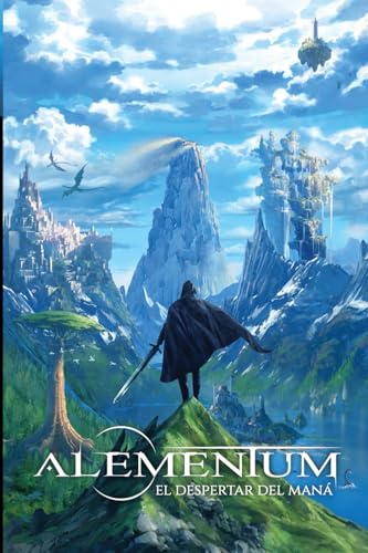 Alementum: El Despertar del Maná (Libro Primero) (Spanish Edition)