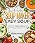 Livre de recettes pour Soup Maker Easy Soup by Pierre Renaud
