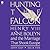 Hunting the Falcon: Henry VIII, Anne Boleyn, and the Marriage That Shook Europe