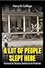 A Lot of People Slept Here:...