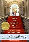 From the Mixed-Up Files of Mrs. Basil E. Frankweiler by E.L. Konigsburg