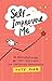 Self-Improved Me: An Illustrated Guide to Self-Discovery and Continuous Improvement