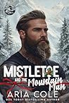 Mistletoe and the Mountain Man (Rugged Hearts, #5) Mistletoe and the Mountain Man (Rugged Hearts, #5)