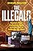 The Illegals: Russia's Most Audacious Spies and the Plot to Infiltrate the West
