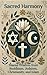 Sacred Harmony: Shared Wisd...