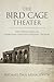 The Bird Cage Theater by Michael Paul Mihaljevich The Bird Cage Theater by Michael Paul Mihaljevich
