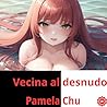 Vecina al desnudo by Pamela Chu