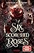 Six Scorched Roses (Crowns of Nyaxia, #1.5)