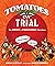 Tomatoes on Trial by Lindsay H. Metcalf Tomatoes on Trial by Lindsay H. Metcalf