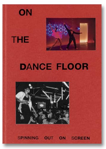 On The Dance Floor: Spinning Out on Screen (Paperback)