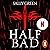 Half Bad (The Half Bad Trilogy, #1)