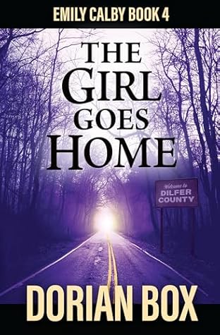 The Girl Goes Home (Emily Calby, #4)
