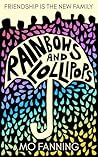Rainbows and Lollipops by Mo Fanning Rainbows and Lollipops by Mo Fanning