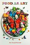 Food as Art: Crea...