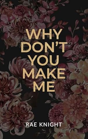 Why Don't You Make Me? (Why Don't You? #1)