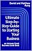 Ultimate Step-by-Step Guide to Starting Your Business by Daniel and Matthew Rung