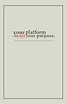 Your Platform Is ...