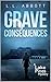 Grave Consequences : A gripping, suspenseful murder mystery (A Lake Pines Murder Mystery Series Book 12)