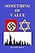 Something of Value by Jeanne Roux