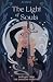 The Light of Souls (The Arcadian Archives)