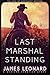 Last Marshal Standing : A W...