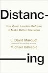 Distancing: How Great Leaders Reframe to Make Better Decisions