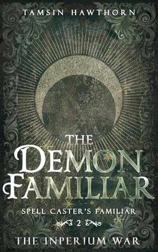 The Demon Familiar (Spell Caster's Familiar Book 2)
