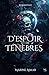 D'Espoir et de Ténèbres by Marine Aimar