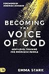 Becoming the Voice of God: Next-Level Training for Prophetic People