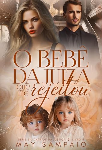 O Bebê da Juíza que me Rejeitou: Bilionários da Justiça (Portuguese Edition)