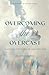 Overcoming the Overcast: Navigating the Storms of Grief with God