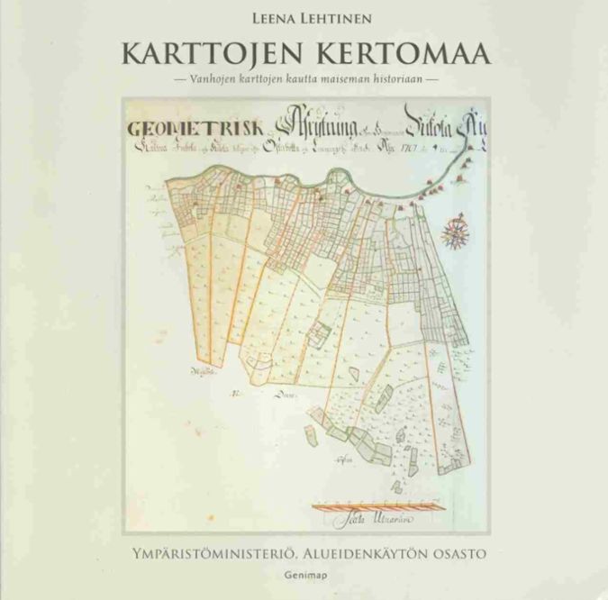 Karttojen kertomaa - vanhojen karttojen kautta maiseman historiaan (Hardcover)