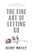 The Fine Art of Letting Go:...