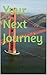 Your Next Journey by Papaloe Publishing