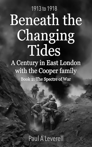 Beneath the Changing Tides: The Spectre of War 1913–1918 (The Cooper Family Saga Book 2)