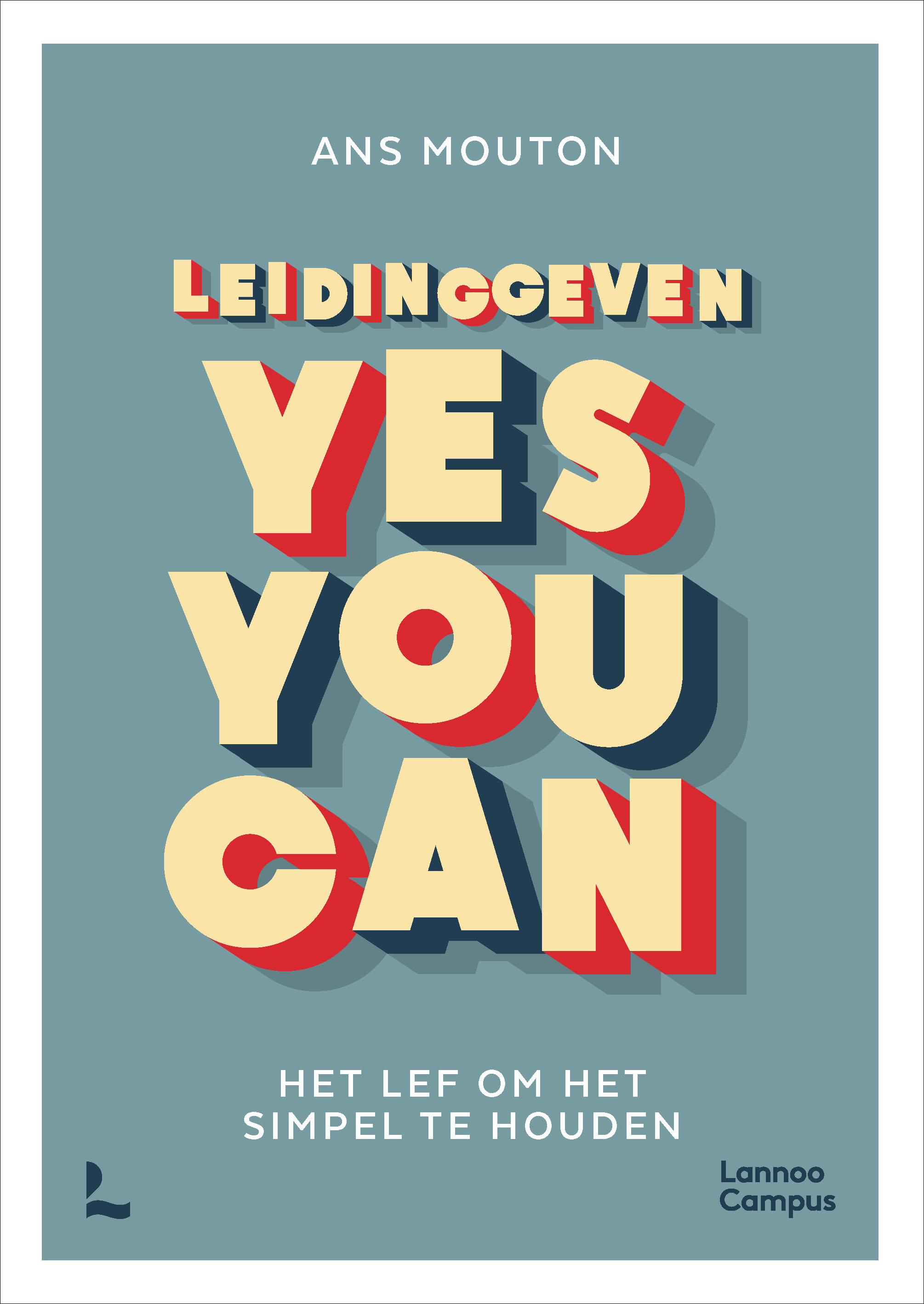 Leidinggeven: yes you can. (Dutch Edition)