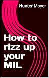 How to rizz up yo...