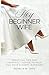 Hey Beginner Wife: Practical Tips and Heartfelt Advice to Help You Have a Happy Marriage