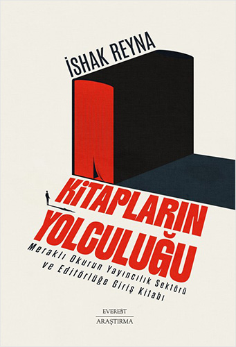 Kitapların Yolculuğu: Meraklı Okurun Yayıncılık Sektörü ve Editörlüğe Giriş Kitabı