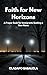 Faith for New Horizons by OLADAPO BABALOLA