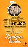 Laulgem kaasa. Ott Arderi laulusõnad