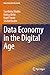 Data Economy in the Digital Age (Data-Intensive Research)