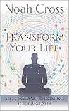 Transform Your Life: Stoicism and Becoming Your Best Self