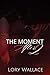 The Moment After by Lory Wallace